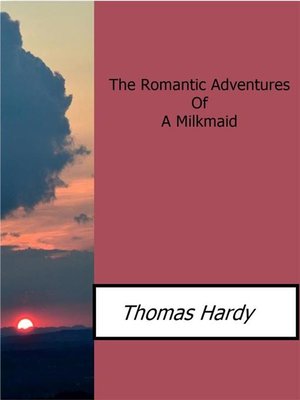 cover image of The Romantic Adventures of a Milkmaid